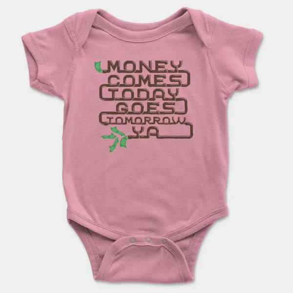 Money Comes Today Goes Tomorrow Ya Short Sleeve Baby Onesie in Pink Color