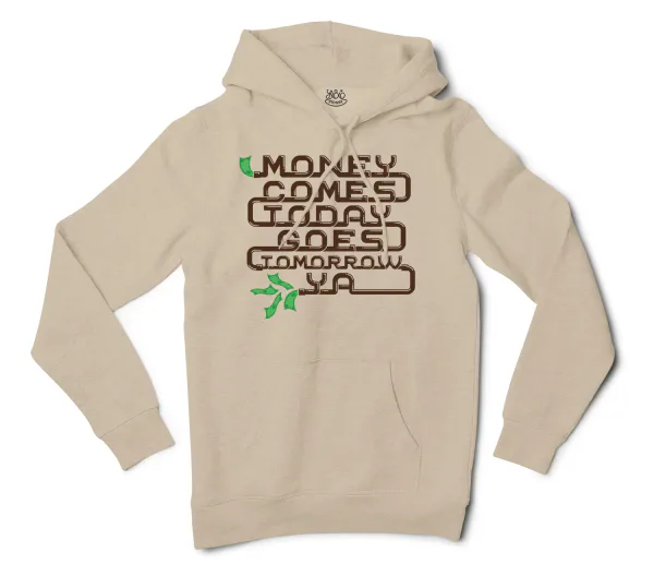 Money Comes Today Goes Tomorrow Ya Men/Unisex Hoodie in Sandstone Color