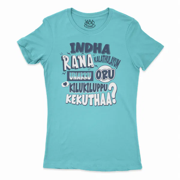 Indha Rana Kalathulayum Unakku Oru Kilukiluppu Kekuthaa Women's T-Shirt in Solid Cancun Color