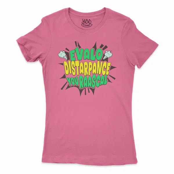Evalo Distarpance You Raascal Women's T-Shirt in Solid Hot Pink Color