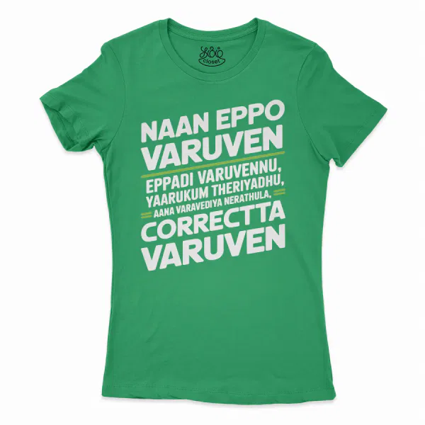 Naan Eppo Varuven, Eppadi Varuvennu, Yaarukum Theriyadhu Women's T-Shirt in Solid Kelly Green Color