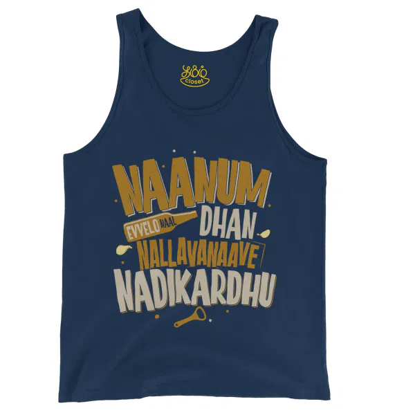 Naanum Evvelo Naal Dhan Nallavanaave Nadikardhu Men/Unisex Tank Top in True Navy Color