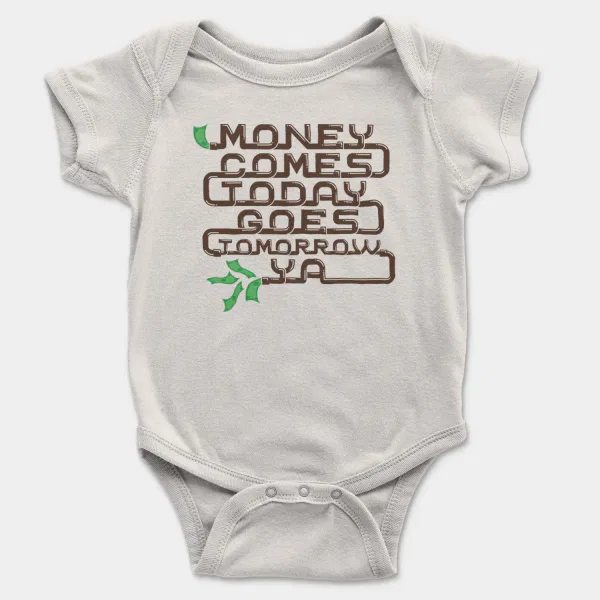 Money Comes Today Goes Tomorrow Ya Short Sleeve Baby Onesie in White Color