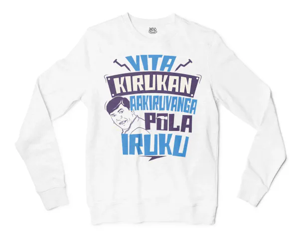 Vita Kirukan Aakiruvanga Pola Iruku Men/Unisex Long Sleeve Sweatshirt in White Color