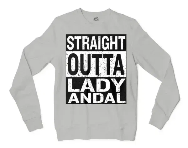 Straight Outta Lady Andal Men/Unisex Long Sleeve Sweatshirt in Ash Color