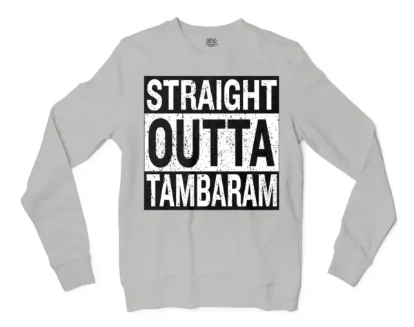 Straight Outta Tambaram Men/Unisex Long Sleeve Sweatshirt in Ash Color