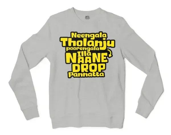 Neengala Tholanju Poorengala Illa Naane Drop Pannatta Men/Unisex Long Sleeve T-Shirt in Ash Color