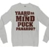 Yaaru Da Avan Mind Puck Panardu Men/Unisex Long Sleeve Sweatshirt in Ash Color