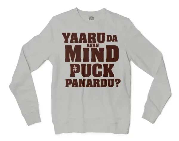 Yaaru Da Avan Mind Puck Panardu Men/Unisex Long Sleeve Sweatshirt in Ash Color