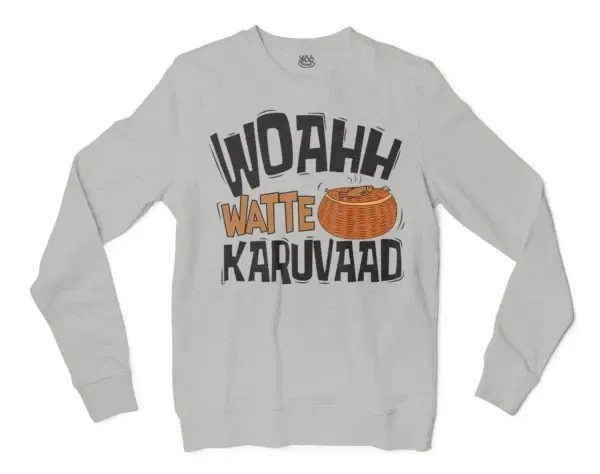 Woahh!! Watte Karuvaad Men/Unisex Long Sleeve Sweatshirt in Ash Color