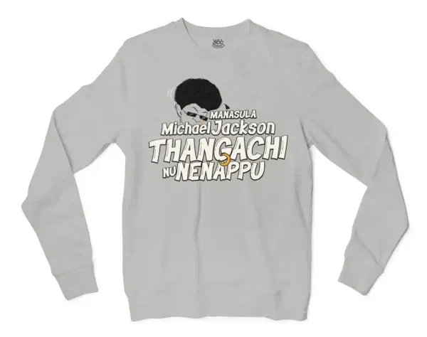 Manasula Michael Jackson Thangachi Nu Nenappu Men/Unisex Long Sleeve Sweatshirt in Ash Color