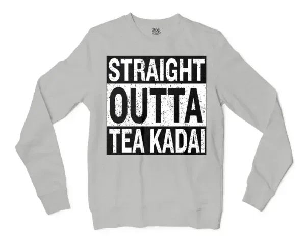 Straight Outta Tea Kadai Men/Unisex Long Sleeve Sweatshirt in Ash Color