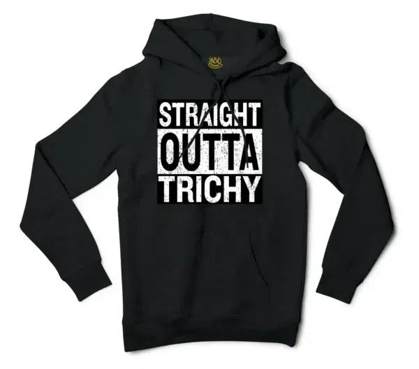 Straight Outta Trichy Men/Unisex Hoodie in Black Color