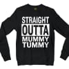 Straight Outta Mummy Tummy Men/Unisex Long Sleeve Sweatshirt in Black Color