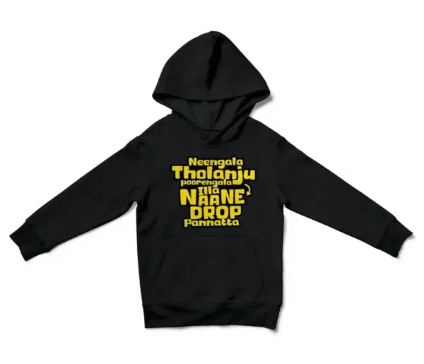 Neengala Tholanju Poorengala Illa Naane Drop Pannatta Unisex Youth Hoodie in Black Color