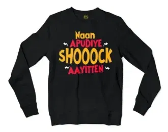 Naan Apudiye Shoooock Aayitten Men/Unisex Long Sleeve Sweatshirt in Black Color