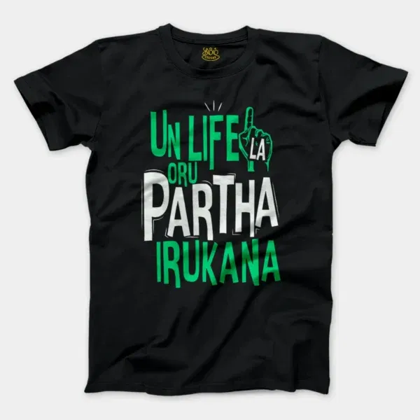 Un Life La Oru Partha Irukana Men/Unisex T-Shirt in Black Color