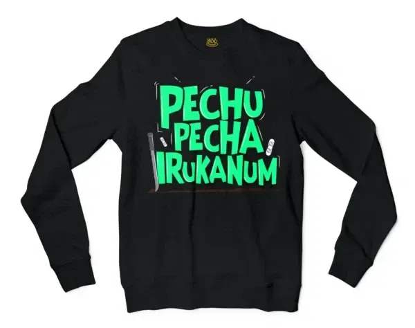 Pechu Pecha Irrukanum Men/Unisex Long Sleeve Sweatshirt in Black Color