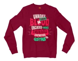 Unnaku Vundha Blood Enakku Vandha Thukaali Chutneyada Goiyala Men/Unisex Long Sleeve T-Shirt in Cardinal Red Color