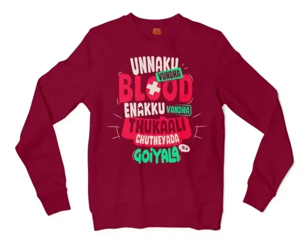 Unnaku Vundha Blood Enakku Vandha Thukaali Chutneyada Goiyala Men/Unisex Long Sleeve T-Shirt in Cardinal Red Color