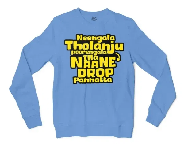 Neengala Tholanju Poorengala Illa Naane Drop Pannatta Men/Unisex Long Sleeve T-Shirt in Carolina Blue Color