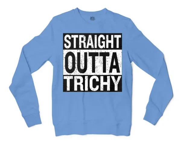 Straight Outta Trichy Men/Unisex Long Sleeve T-Shirt in Carolina Blue Color