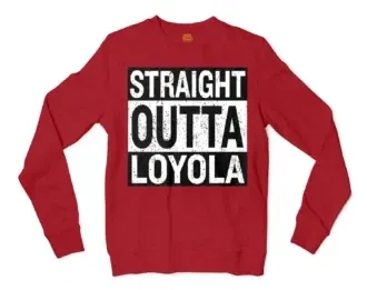 Straight Outta Loyola Men/Unisex Long Sleeve Sweatshirt in Cherry Red Color