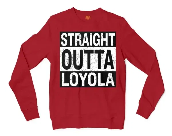 Straight Outta Loyola Men/Unisex Long Sleeve Sweatshirt in Cherry Red Color