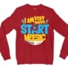I Am Very Happy… Start Meesic Men/Unisex Long Sleeve Sweatshirt in Cherry Red Color