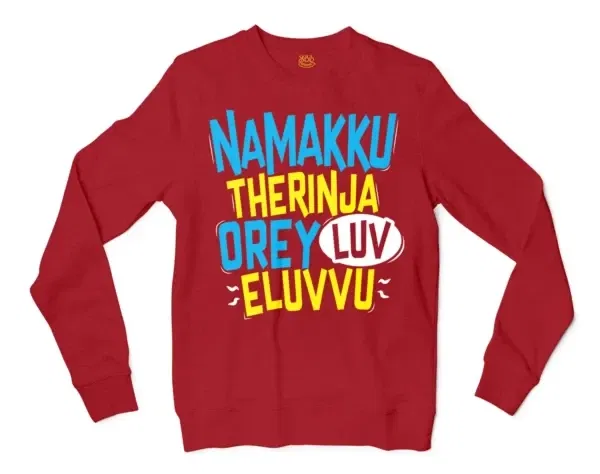 Namakku Therinja Orey Luv, Eluvvu Men/Unisex Long Sleeve Sweatshirt in Cherry Red Color