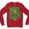 Who Is The Daag Voice Men/Unisex Long Sleeve Sweatshirt in Cherry Red Color