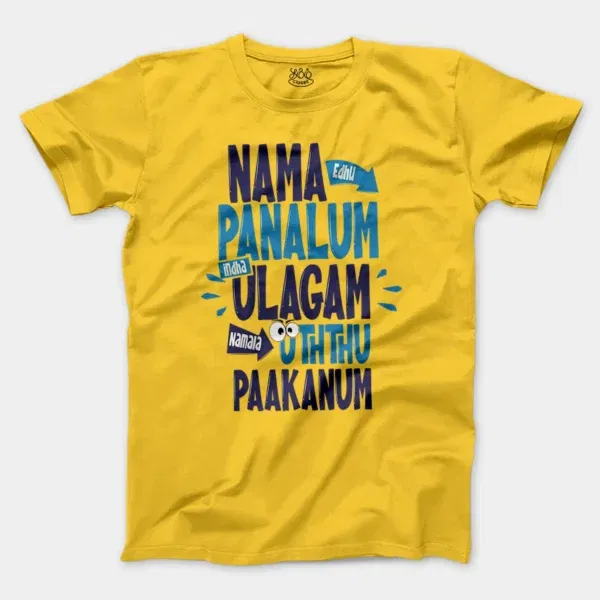 Nama Edhu Panalum Indha Ulagam Namala Uththu Paakanum Men/Unisex T-Shirt in Daisy Color