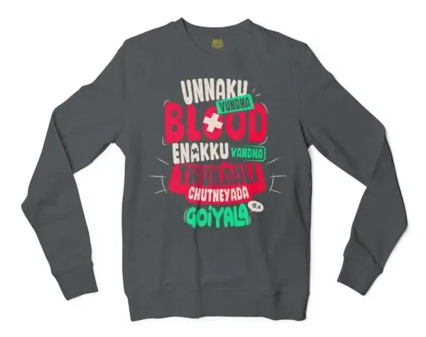 Unnaku Vundha Blood Enakku Vandha Thukaali Chutneyada Goiyala Men/Unisex Long Sleeve T-Shirt in Dark Heather Color