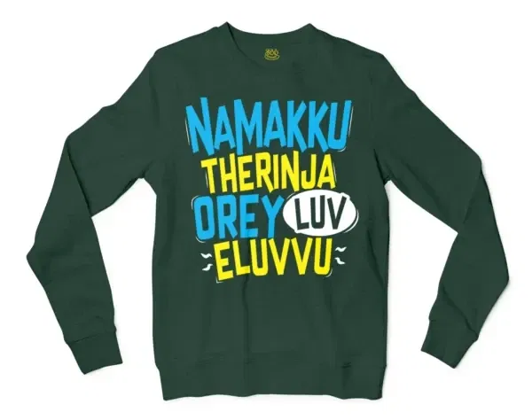 Namakku Therinja Orey Luv, Eluvvu Men/Unisex Long Sleeve Sweatshirt in Forest Green Color