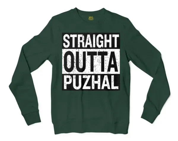 Straight Outta Puzhal Men/Unisex Long Sleeve Sweatshirt in Forest Green Color