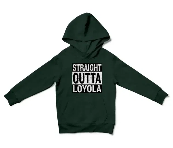 Straight Outta Loyola Unisex Youth Hoodie in Forest Green Color