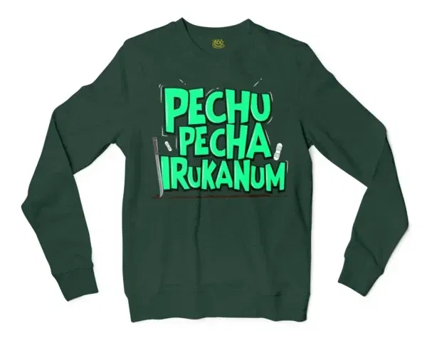 Pechu Pecha Irrukanum Men/Unisex Long Sleeve Sweatshirt in Forest Green Color