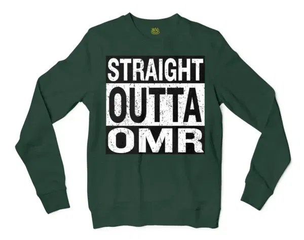 Straight Outta Omr Men/Unisex Long Sleeve Sweatshirt in Forest Green Color