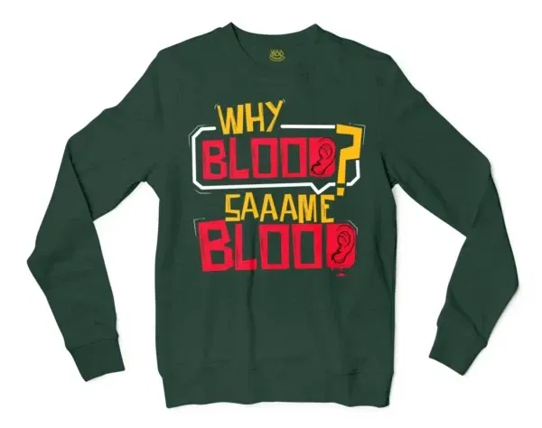 Why Blood Same Blood Men/Unisex Long Sleeve Sweatshirt in Forest Green Color