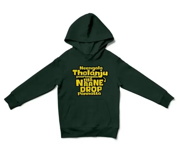 Neengala Tholanju Poorengala Illa Naane Drop Pannatta Unisex Youth Hoodie in Forest Green Color