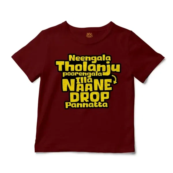 Neengala Tholanju Poorengala Illa Naane Drop Pannatta Unisex Toddler T-Shirt in Garnet Color