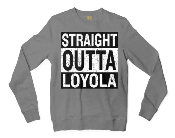 Straight Outta Loyola Men/Unisex Long Sleeve Sweatshirt in Graphite Heather Color