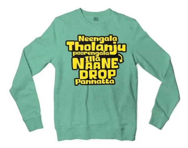 Neengala Tholanju Poorengala Illa Naane Drop Pannatta Men/Unisex Long Sleeve Sweatshirt in Heather Sport Dark Green Color