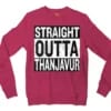 Straight Outta Thanjavur Men/Unisex Long Sleeve Sweatshirt in Heather Sport Dark Maroon Color
