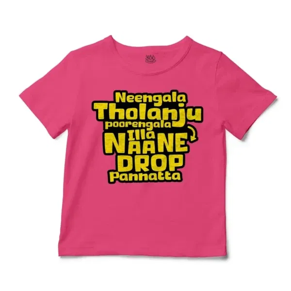 Neengala Tholanju Poorengala Illa Naane Drop Pannatta Unisex Toddler T-Shirt in Hot Pink Color