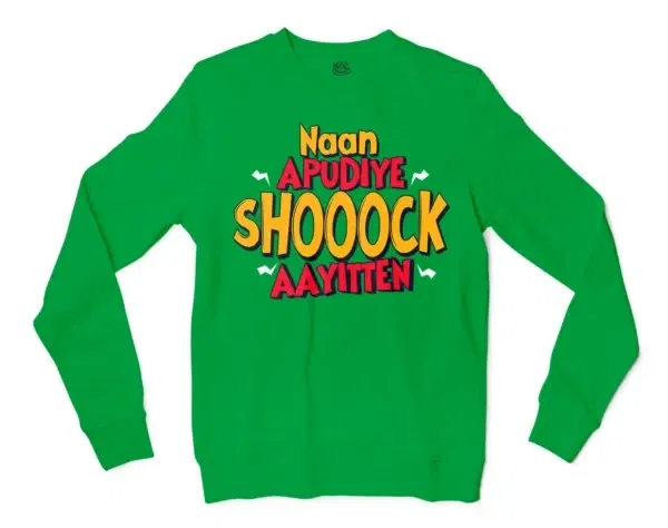 Naan Apudiye Shoooock Aayitten Men/Unisex Long Sleeve Sweatshirt in Irish Green Color