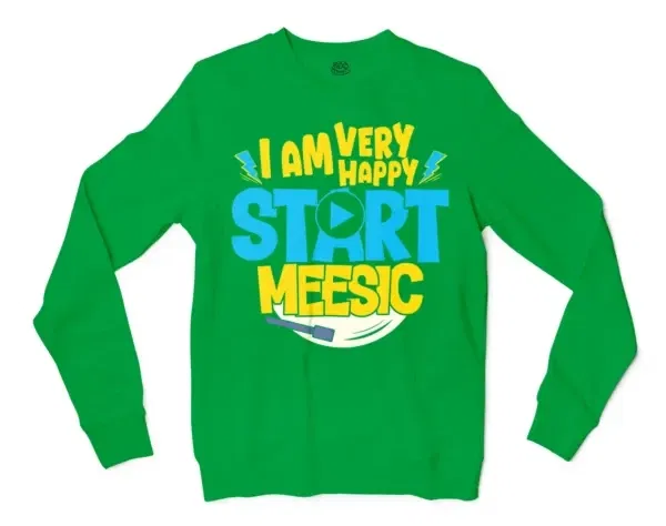 I Am Very Happy… Start Meesic Men/Unisex Long Sleeve Sweatshirt in Irish Green Color