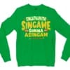 Singathapathi Singame Sunna Asingam Men/Unisex Long Sleeve T-Shirt in Irish Green Color