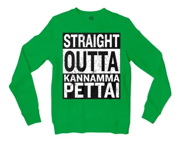 Straight Outta Kannamma Pettai Men/Unisex Long Sleeve Sweatshirt in Irish Green Color