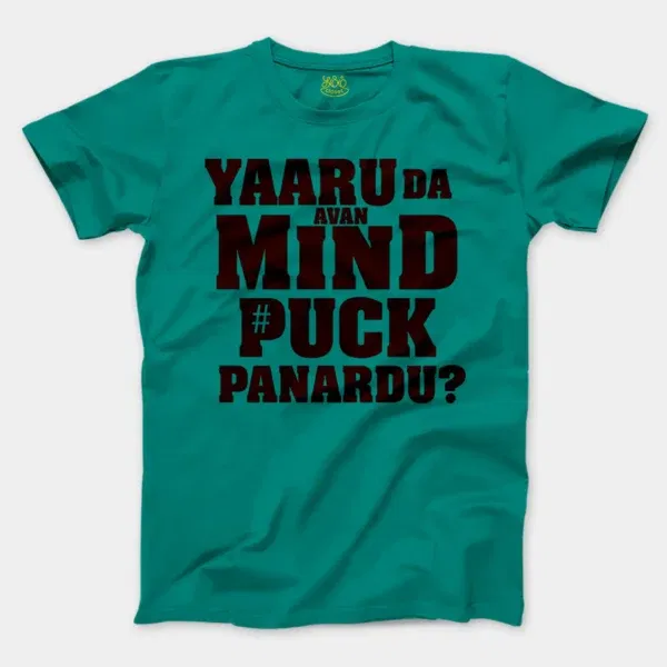 Yaaru Da Avan Mind Puck Panardu Men/Unisex T-Shirt in Jade Dome Color